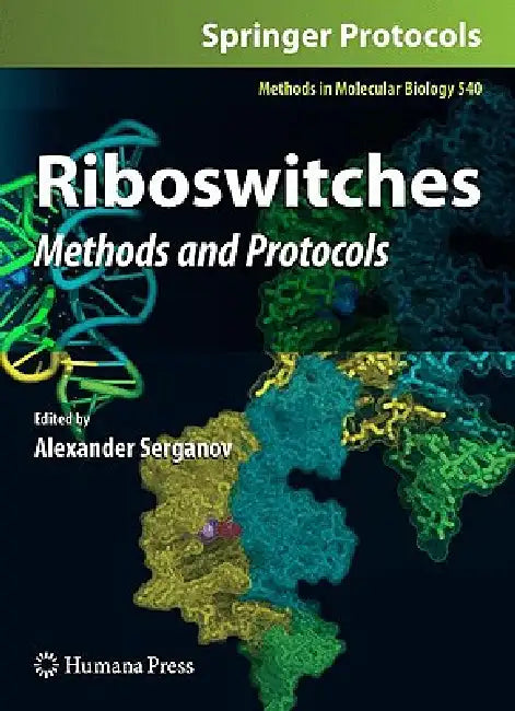 Riboswitches: Methods and Protocols by Alexander Serganov