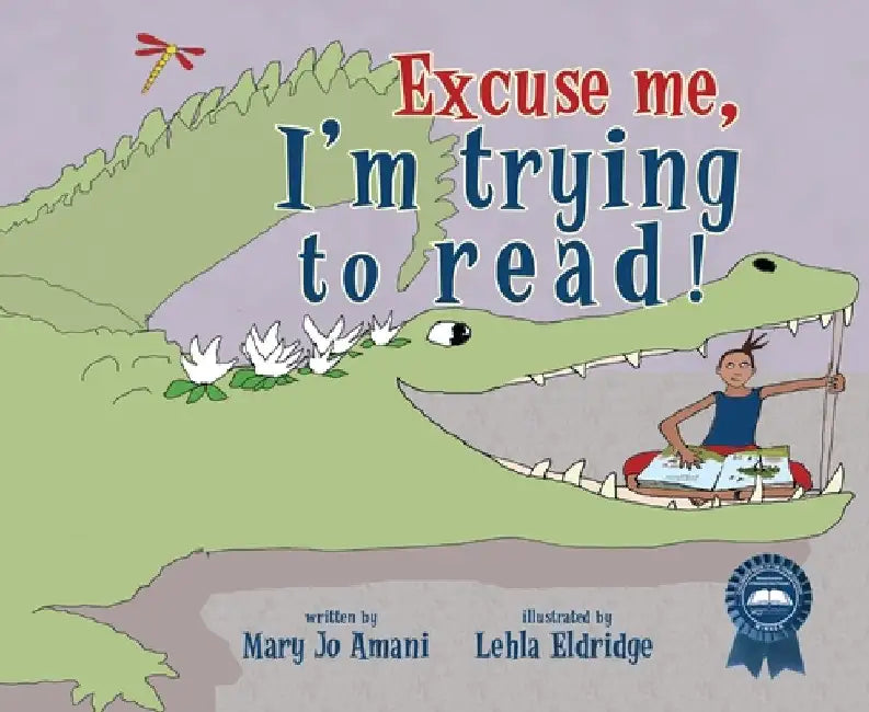 Excuse Me, I'm Trying to Read! by Mary Jo Amani