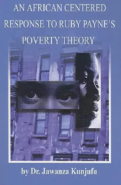 An African Centered Response to Ruby Payne's Poverty Theory by Jawanza Kunjufu