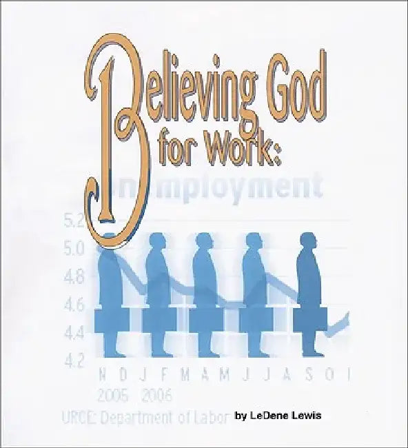 Believing God for Work by LeDene Lewis