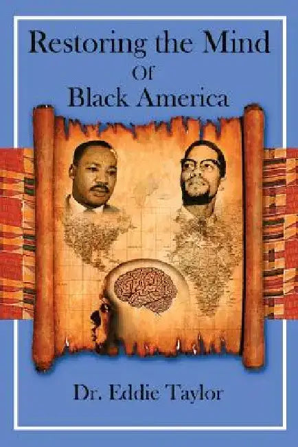 Restoring the Mind of Black America by Eddie Taylor