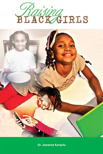 Raising Black Girls by Jawanza Kunjufu