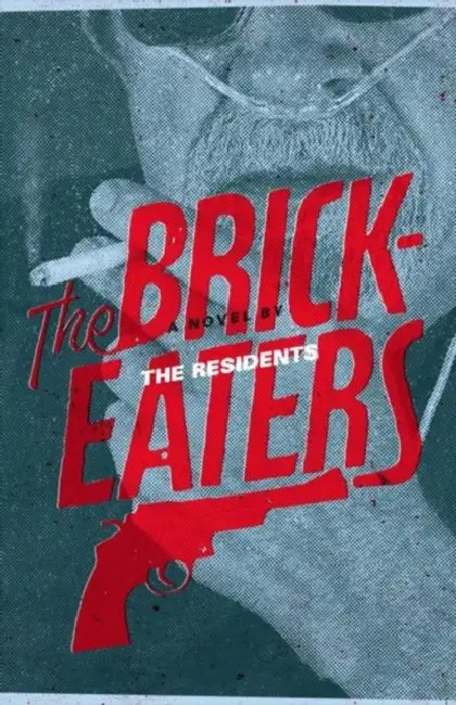 The Brickeaters by The Residents