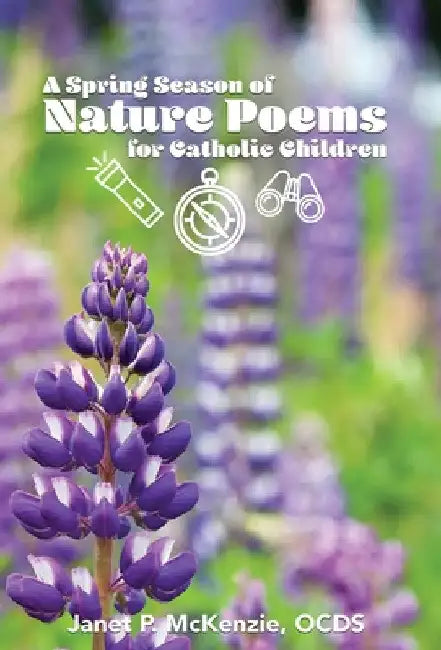 A Spring Season of Nature Poems for Catholic Children by Janet P. McKenzie
