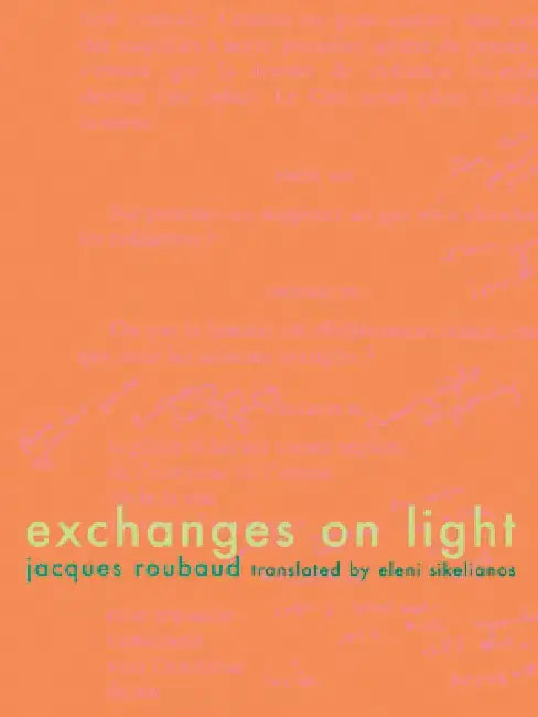 Exchanges on Light by Jacques Roubaud