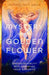 Mystery of the Golden Blossom: The Magic of Spirituality, Sexuality, and Love by Samael Aun Weor