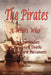 The Pirates - A Who's Who Giving Particulars of the Lives & Deaths of the Pirates & Buccaneers by Philip Gosse