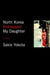 North Korea Kidnapped My Daughter by Sakie Yokota