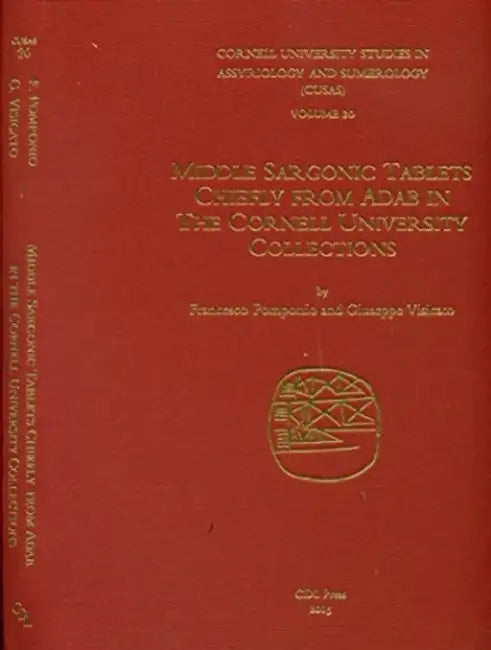 Cusas 20: Middle Sargonic Tablets Chiefly from Adab in the Cornell University Collections by Francesco Pomponio, Giuseppe Visicato
