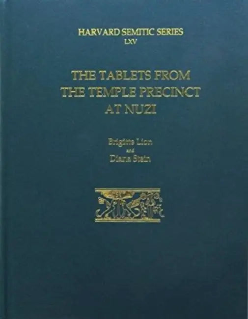 The Tablets from the Temple Precinct at Nuzi by Brigitte Lion, Diana Stein