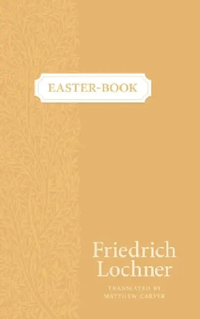 Easter-Book by Friedrich Lochner, Matthew Carver