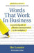 Words That Work in Business, 2nd Edition: A Practical Guide to Effective Communication in the Workplace by Ike Lasater