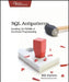SQL Antipatterns: Avoiding the Pitfalls of Database Programming by Bill Karwin