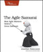 The Agile Samurai: How Agile Masters Deliver Great Software by Jonathan Rasmusson
