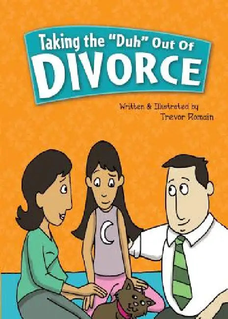 Taking the "Duh" Out of Divorce by Trevor Romain