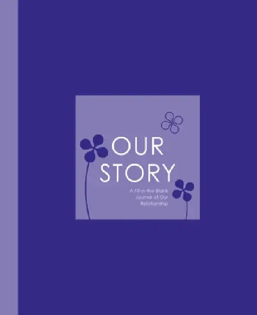 Our Story: A Fill-In-The-Blank Journal of Our Relationship by Alex A. Lluch