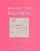 Before the Wedding: Fun and Provocative Questions to Prepare You for Married Life by Alex A. Lluch
