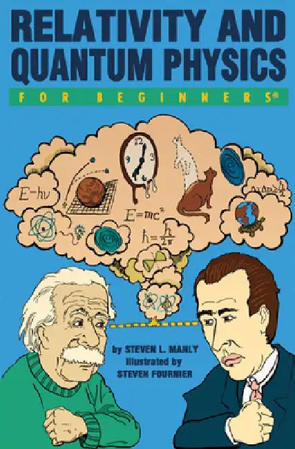Relativity and Quantum Physics for Beginners by Steven L. Manly