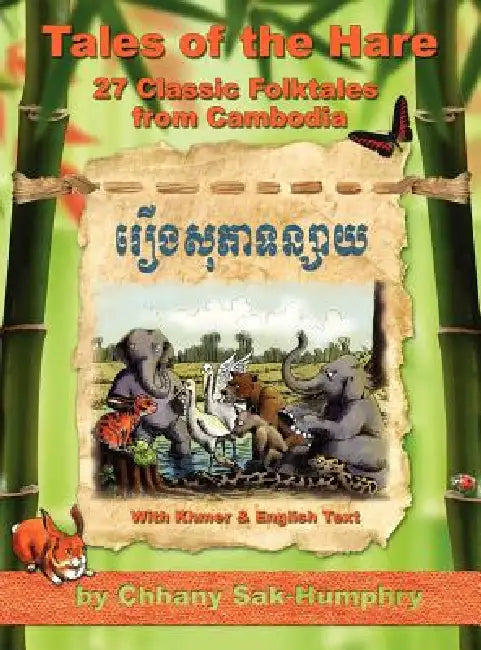 Tales of the Hare - 27 Classic Folktales of Cambodia by Kent Davis, Chhany Sak-Humphry, Kristen Tuttle
