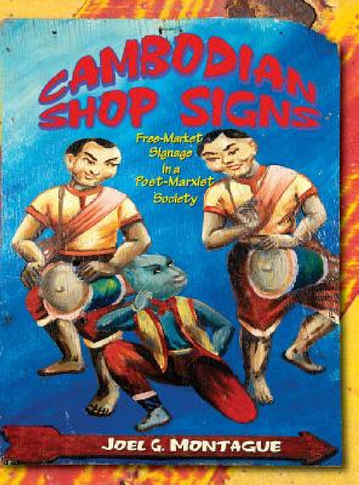 Cambodian Shop Signs by Joel Montague, Kent Davis, Daria Lacy