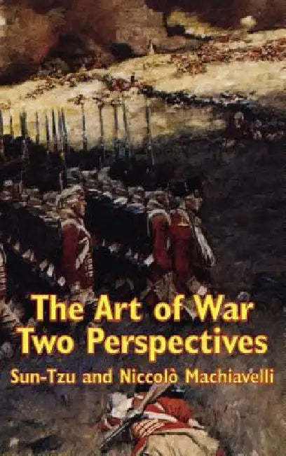 The Art of War: Two Perspectives by Sun Tzu, Niccolo Machiavelli