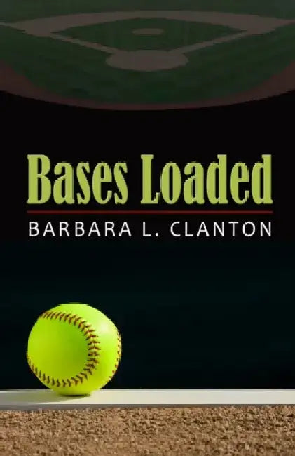 Bases Loaded by Barbara L. Clanton