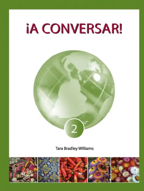 ¡A Conversar! Level 2 Student Workbook by Tara Bradley Williams