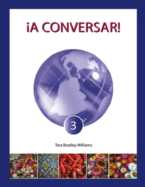 ¡A Conversar! Level 3 Student Workbook by Tara Bradley Williams