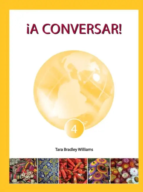 ¡A Conversar! Level 4 Student Workbook by Tara Bradley Williams