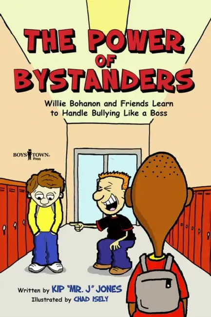 The Power of Bystanders: Willie Bohanon & Friends Learn to Handle Bullying Like a B.O.S.S. Volume 2 by Kip Jones, Chad Isely