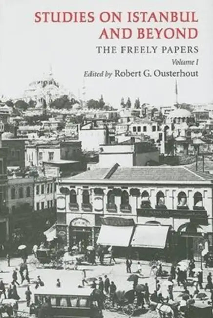 Studies on Istanbul and Beyond by Robert G. Ousterhout