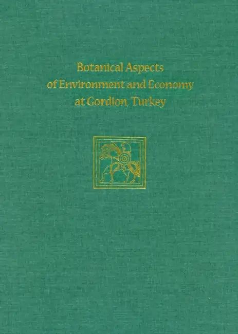 Botanical Aspects of Environment and Economy at Gordion, Turkey by Naomi F. Miller