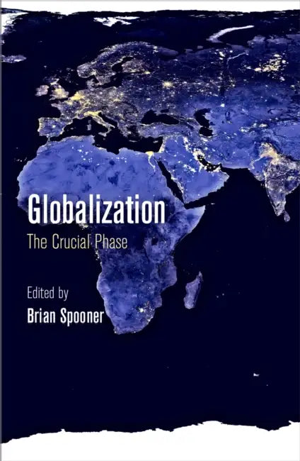Globalization: The Crucial Phase by Brian Spooner