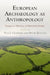 European Archaeology as Anthropology: Essays in Memory of Bernard Wailes by Pam J. Crabtree, Peter Bogucki