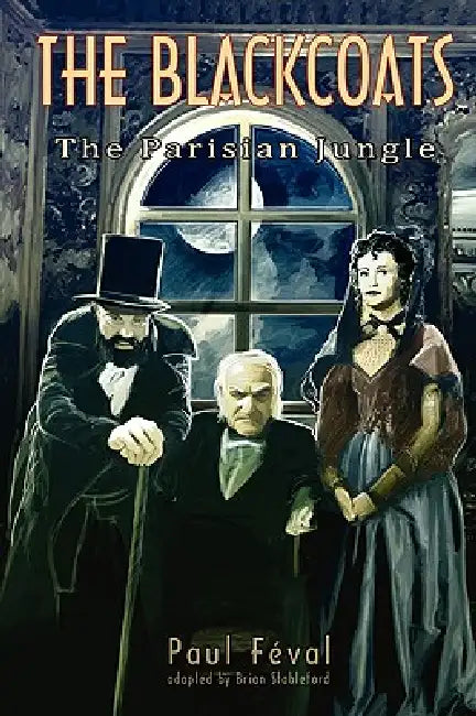 The Black Coats: The Parisian Jungle by Paul Feval, Brian Stableford