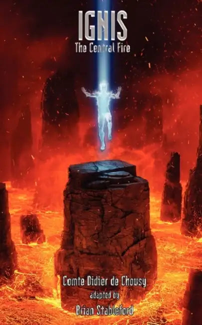 Ignis, the Central Fire by Didier De Chousy, Brian Stableford