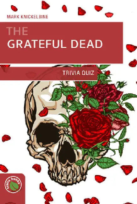 Grateful Dead Trivia Quiz by Knickelbine, Mark J.