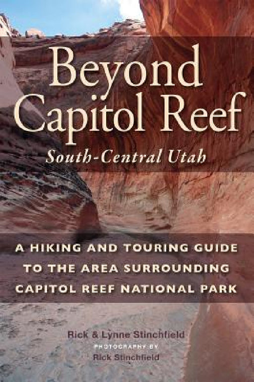 Beyond Capitol Reef by Rick Stinchfield, Lynne Stinchfield