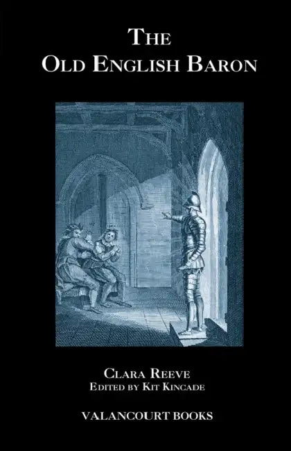 The Old English Baron: A Gothic Story, with Edmond, Orphan of the Castle by Clara Reeve, John Broster, Kit Kincade