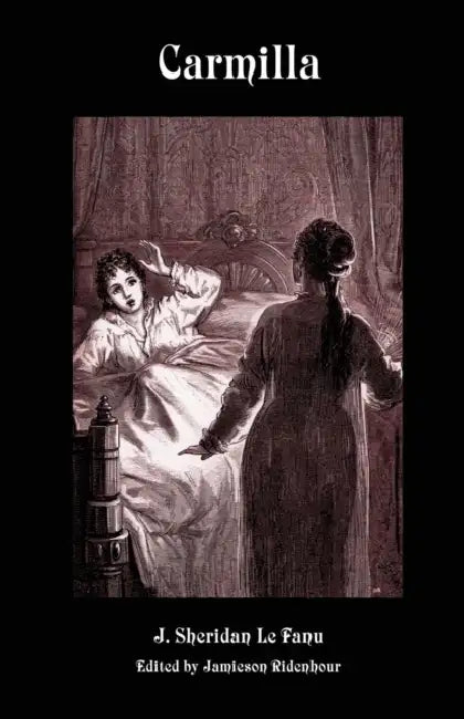 Carmilla by Joseph Sheridan Le Fanu, J. Sheridan Le Fanu, Jamieson Ridenhour
