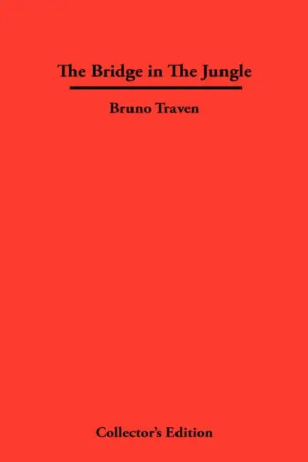 The Bridge in The Jungle by Bruno Traven