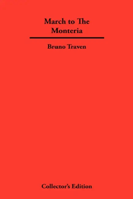 March to The Monteria by Bruno Traven