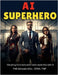 AI Superhero: Elevating Communication and Leadership with AI by Akinwale, Phill