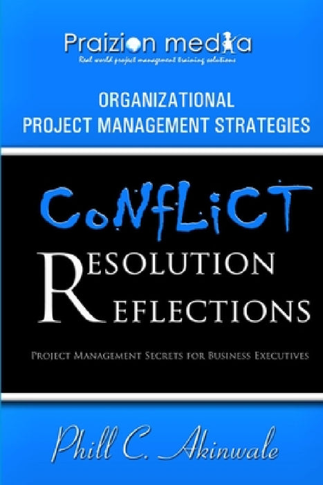 Conflict Resolution Reflections by Phill C. Akinwale