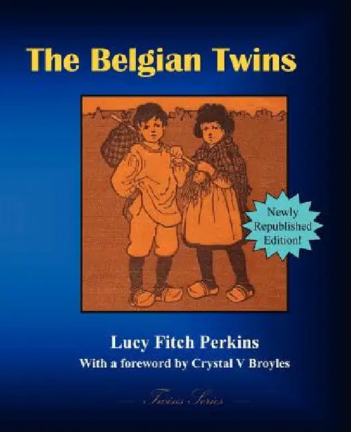 The Belgian Twins by Lucy Fitch Perkins, Lucy Fitch Perkins, Crystal V. Broyles