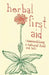 Herbal First Aid: Assembling a Natural First Aid Kit by Raleigh Briggs