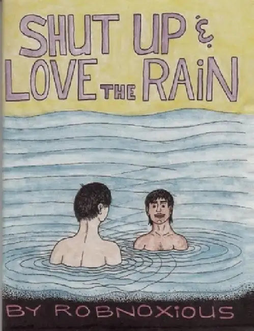 Shut Up and Love the Rain by Robnoxious
