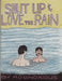 Shut Up and Love the Rain by Robnoxious