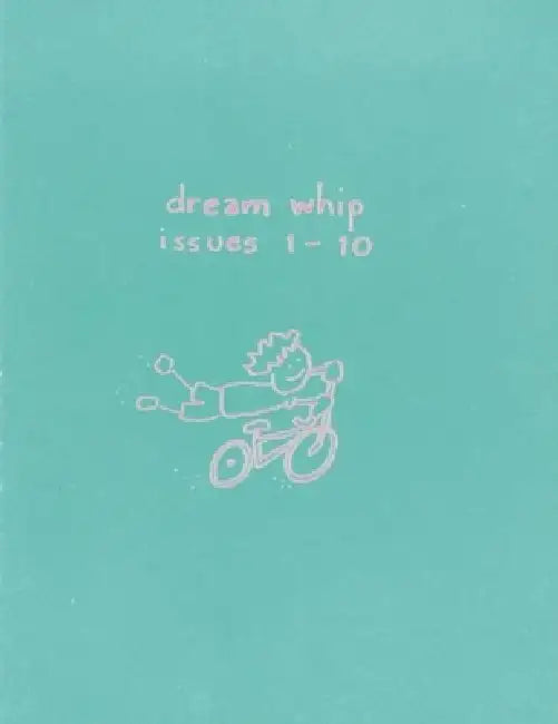 Dream Whip: Issues 1-10 by Bill Brown