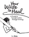 Your Write to Heal by L. Aron